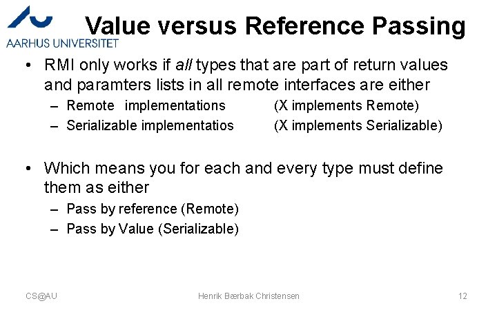 Value versus Reference Passing • RMI only works if all types that are part Value versus Reference Passing • RMI only works if all types that are part
