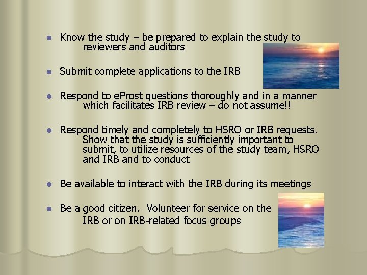 l Know the study – be prepared to explain the study to reviewers and