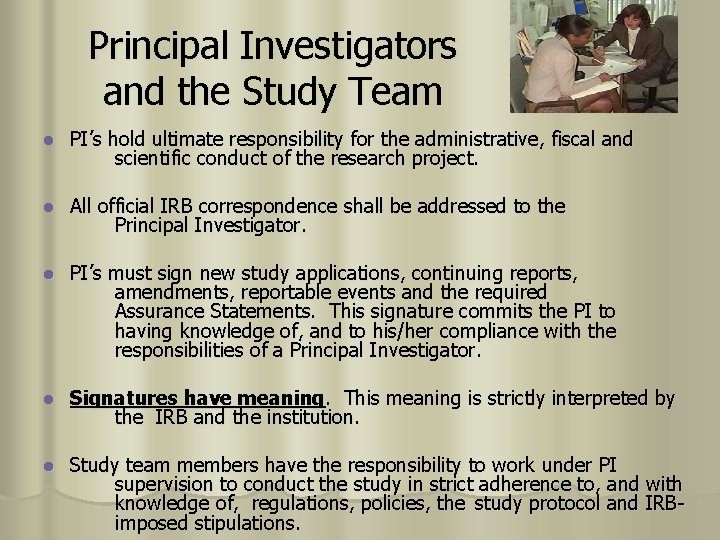 Principal Investigators and the Study Team l PI’s hold ultimate responsibility for the administrative,