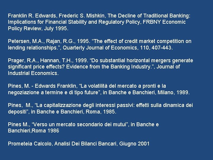 Franklin R. Edwards, Frederic S. Mishkin, The Decline of Traditional Banking: Implications for Financial