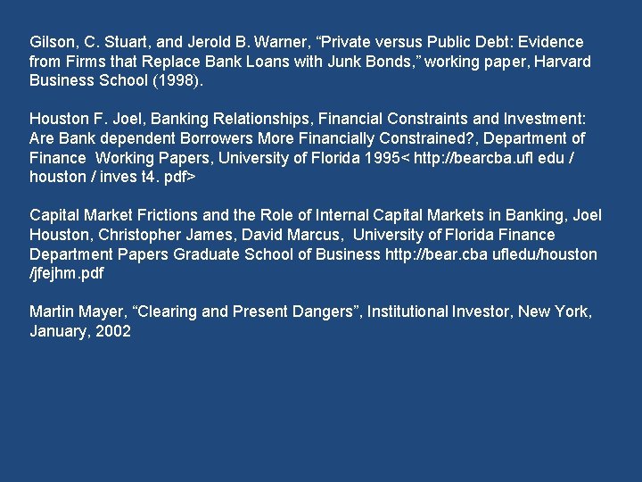 Gilson, C. Stuart, and Jerold B. Warner, “Private versus Public Debt: Evidence from Firms