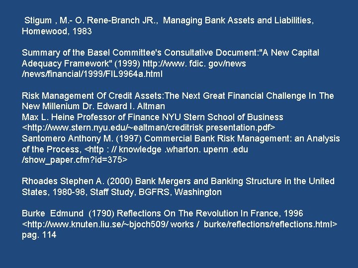 Stigum , M. - O. Rene-Branch JR. , Managing Bank Assets and Liabilities, Homewood,