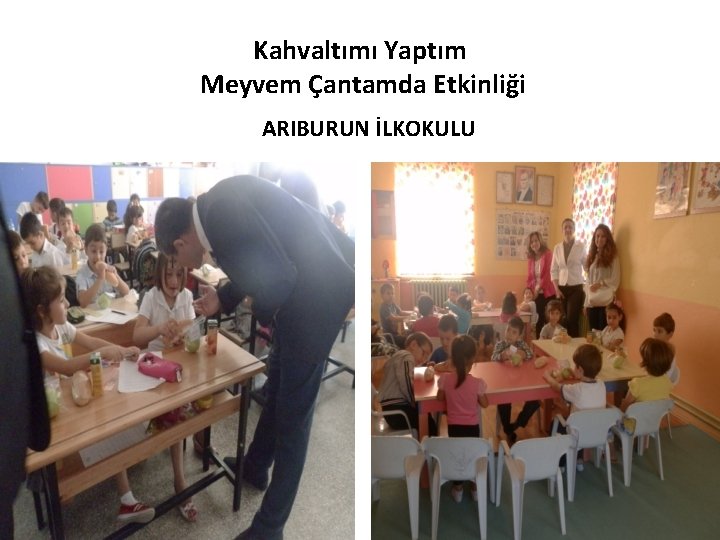 Kahvaltımı Yaptım Meyvem Çantamda Etkinliği ARIBURUN İLKOKULU 