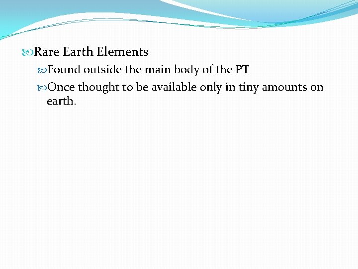  Rare Earth Elements Found outside the main body of the PT Once thought