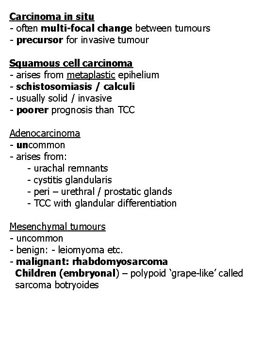 Carcinoma in situ - often multi-focal change between tumours - precursor for invasive tumour