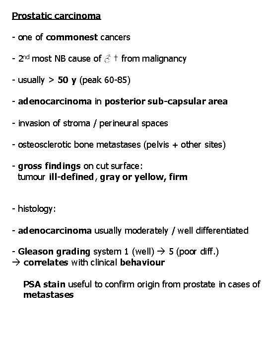 Prostatic carcinoma - one of commonest cancers - 2 nd most NB cause of