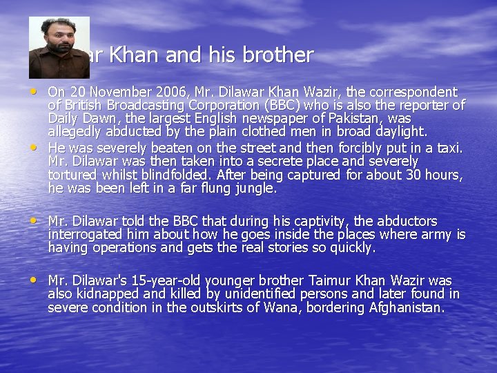 Dilawar Khan and his brother • On 20 November 2006, Mr. Dilawar Khan Wazir,