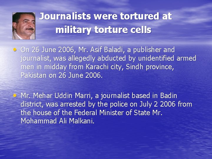 Journalists were tortured at military torture cells • On 26 June 2006, Mr. Asif