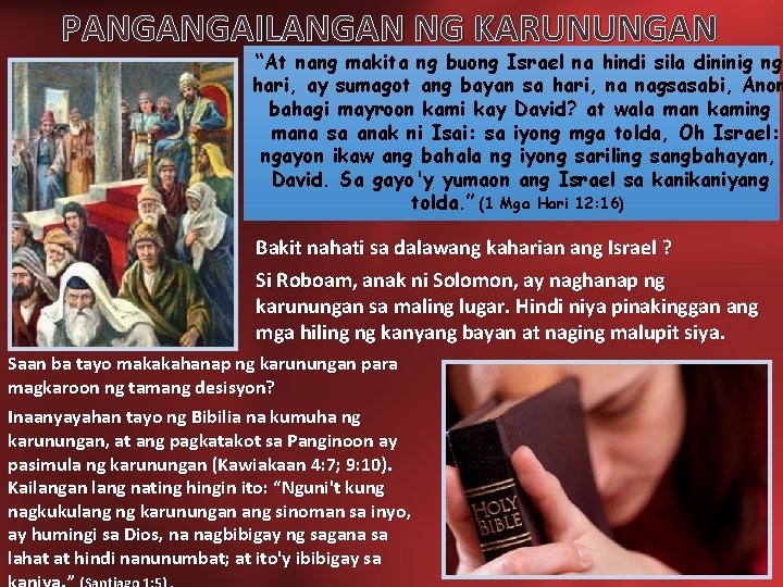 PANGANGAILANGAN NG KARUNUNGAN “At nang makita ng buong Israel na hindi sila dininig ng