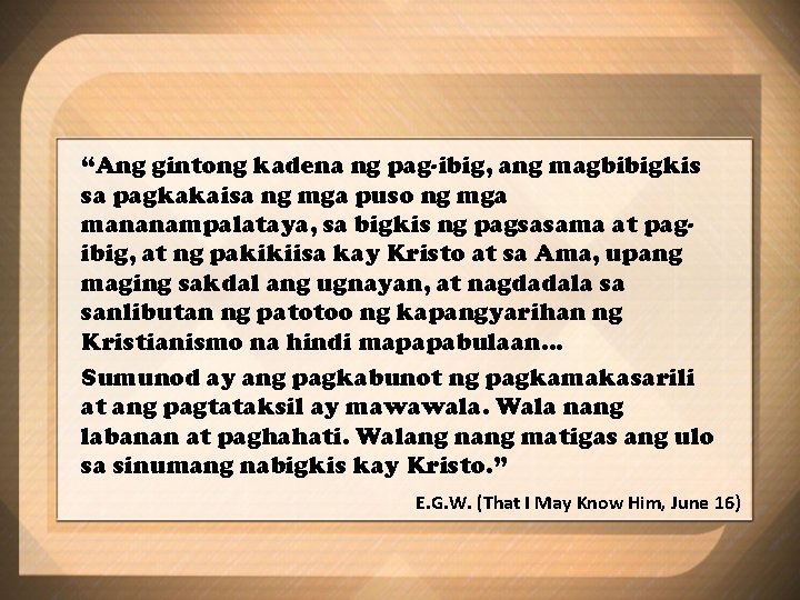“Ang gintong kadena ng pag-ibig, ang magbibigkis sa pagkakaisa ng mga puso ng mga