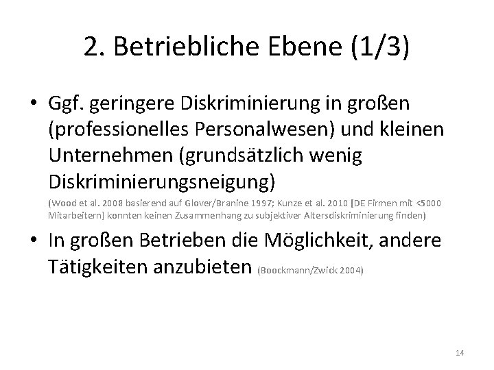 2. Betriebliche Ebene (1/3) • Ggf. geringere Diskriminierung in großen (professionelles Personalwesen) und kleinen