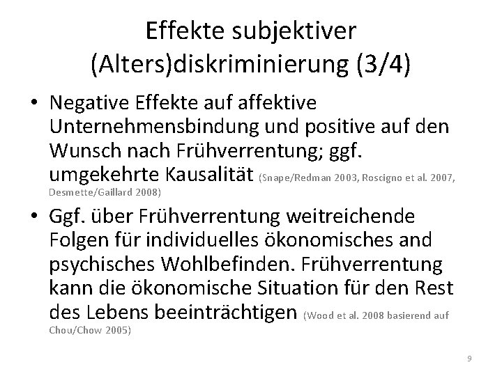 Effekte subjektiver (Alters)diskriminierung (3/4) • Negative Effekte auf affektive Unternehmensbindung und positive auf den