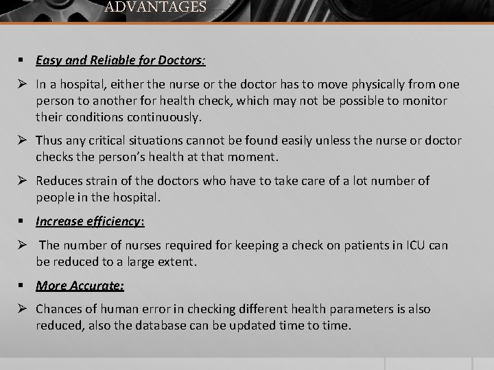 ADVANTAGES § Easy and Reliable for Doctors: Ø In a hospital, either the nurse