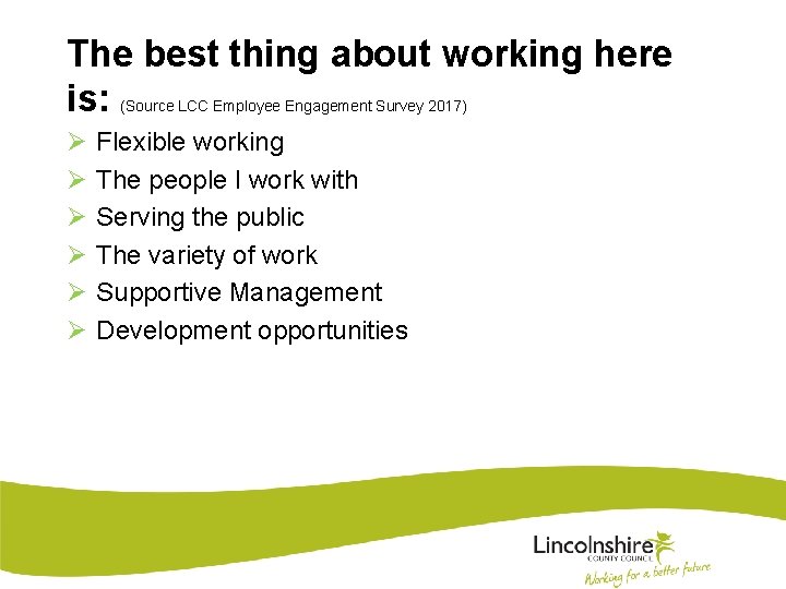 The best thing about working here is: (Source LCC Employee Engagement Survey 2017) Ø