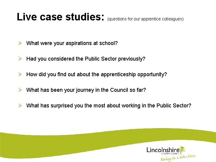 Live case studies: (questions for our apprentice colleagues) Ø What were your aspirations at