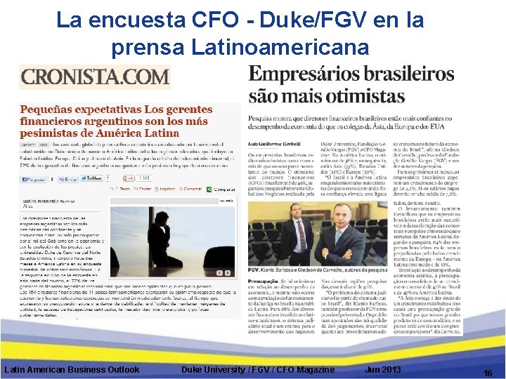 La encuesta CFO - Duke/FGV en la prensa Latinoamericana Latin American Business Outlook Duke