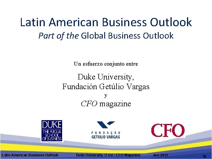 Latin American Business Outlook Part of the Global Business Outlook Un esfuerzo conjunto entre