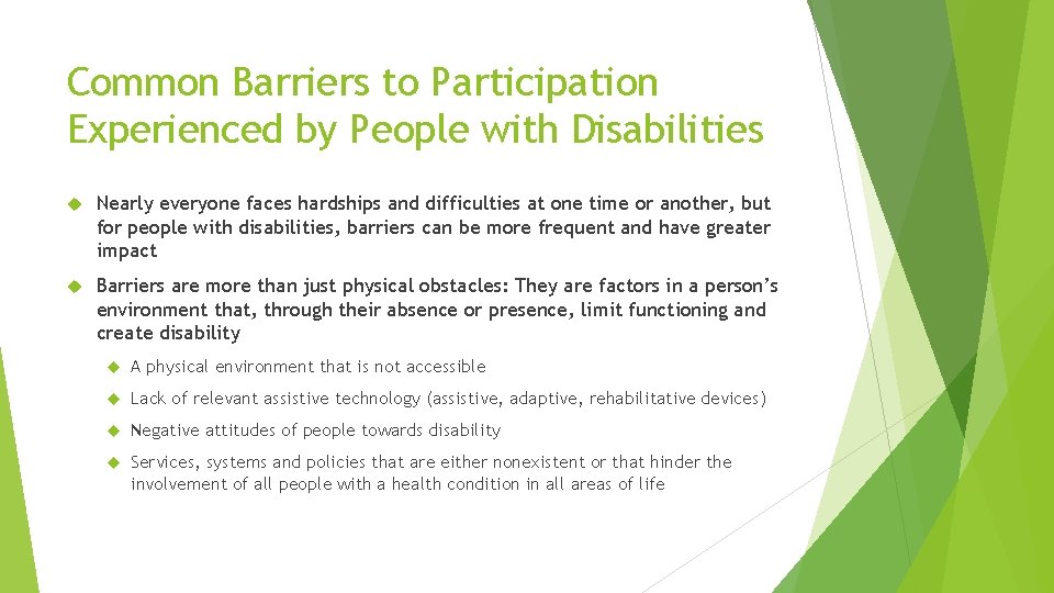 Common Barriers to Participation Experienced by People with Disabilities Nearly everyone faces hardships and