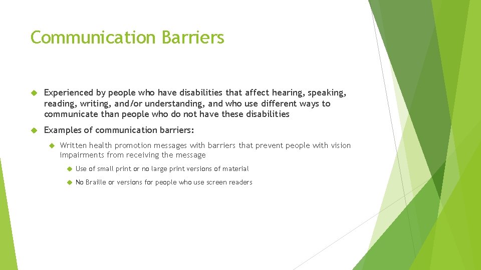 Communication Barriers Experienced by people who have disabilities that affect hearing, speaking, reading, writing,