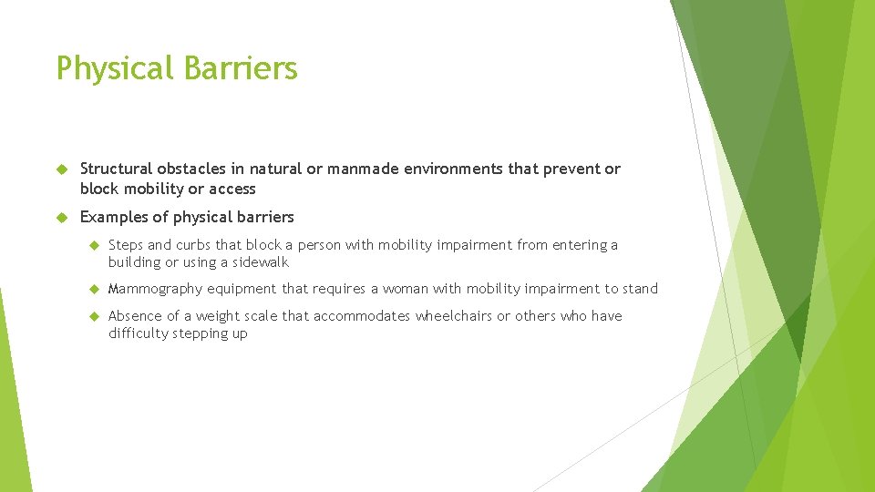 Physical Barriers Structural obstacles in natural or manmade environments that prevent or block mobility