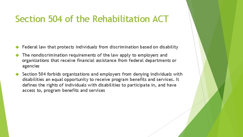 Section 504 of the Rehabilitation ACT Federal law that protects individuals from discrimination based