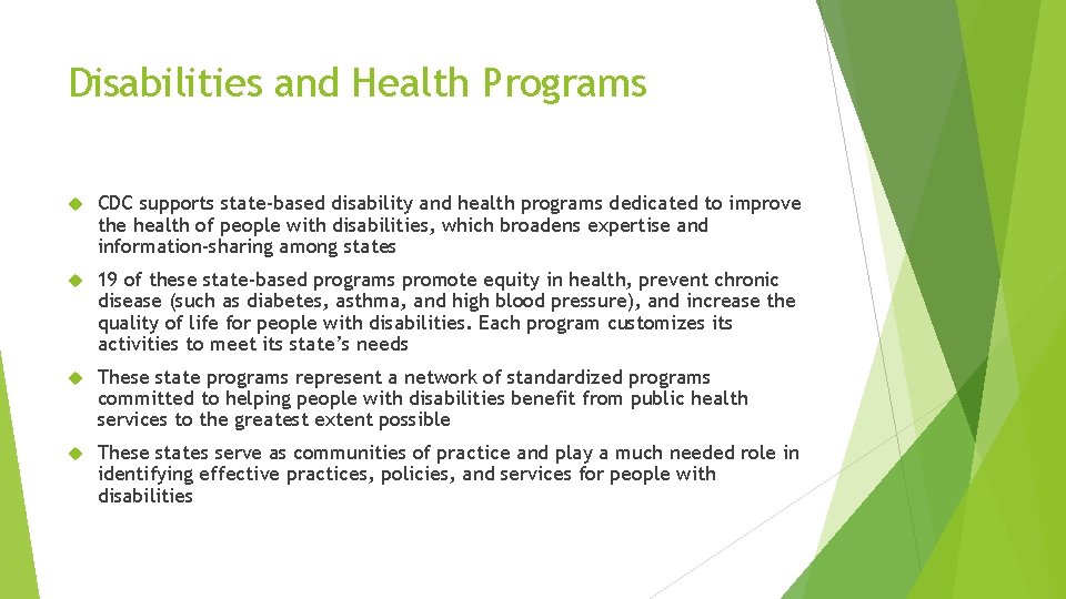 Disabilities and Health Programs CDC supports state-based disability and health programs dedicated to improve