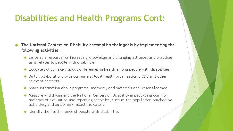 Disabilities and Health Programs Cont: The National Centers on Disability accomplish their goals by