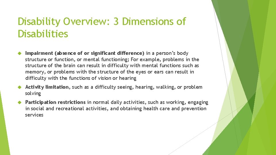 Disability Overview: 3 Dimensions of Disabilities Impairment (absence of or significant difference) in a
