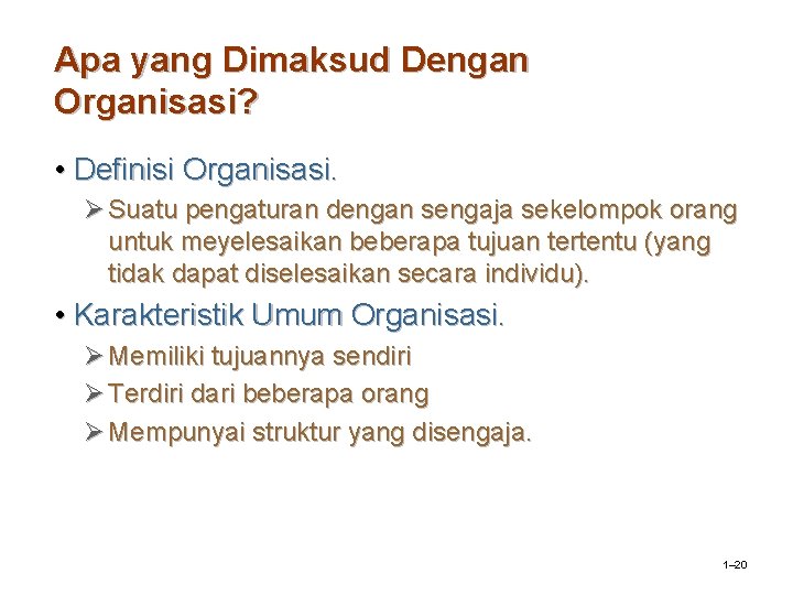 Apa yang Dimaksud Dengan Organisasi? • Definisi Organisasi. Ø Suatu pengaturan dengan sengaja sekelompok