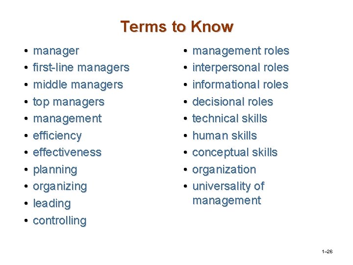 Terms to Know • • • manager first-line managers middle managers top managers management