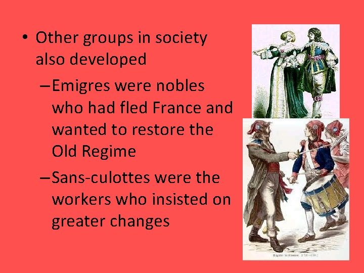 • Other groups in society also developed – Emigres were nobles who had
