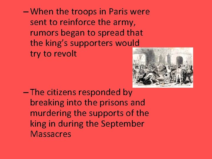– When the troops in Paris were sent to reinforce the army, rumors began