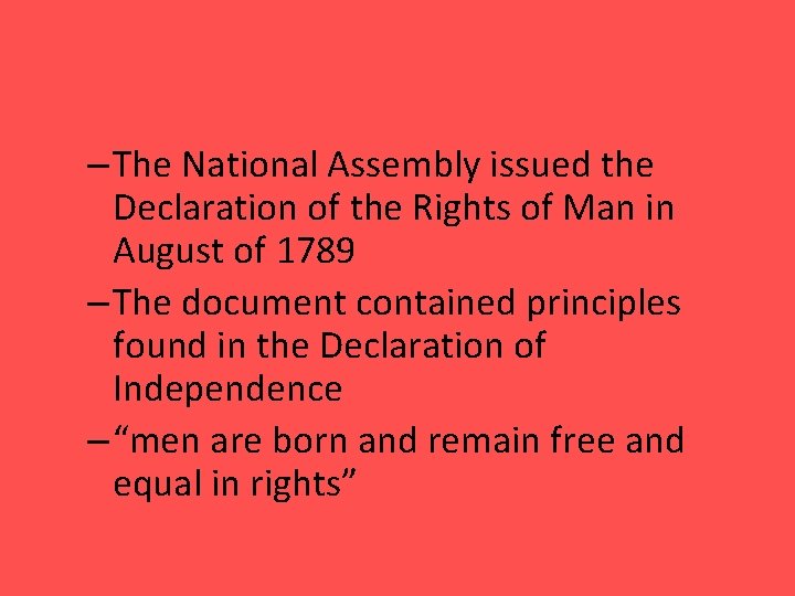 – The National Assembly issued the Declaration of the Rights of Man in August