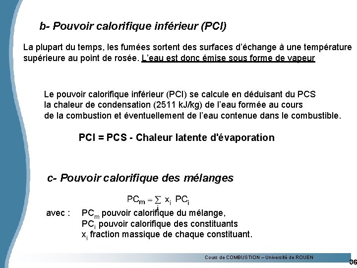 b- Pouvoir calorifique inférieur (PCI) La plupart du temps, les fumées sortent des surfaces