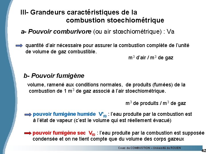 III- Grandeurs caractéristiques de la combustion stoechiométrique a- Pouvoir comburivore (ou air stœchiométrique) :