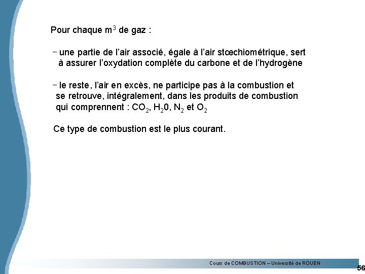 Pour chaque m 3 de gaz : - une partie de l’air associé, égale