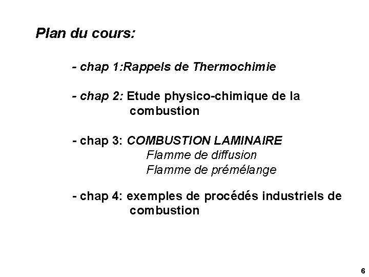 Plan du cours: - chap 1: Rappels de Thermochimie - chap 2: Etude physico-chimique