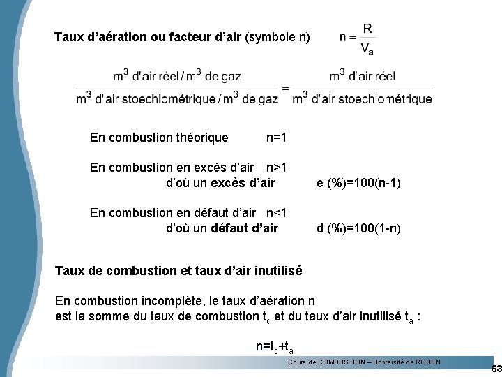 Taux d’aération ou facteur d’air (symbole n) En combustion théorique n=1 En combustion en