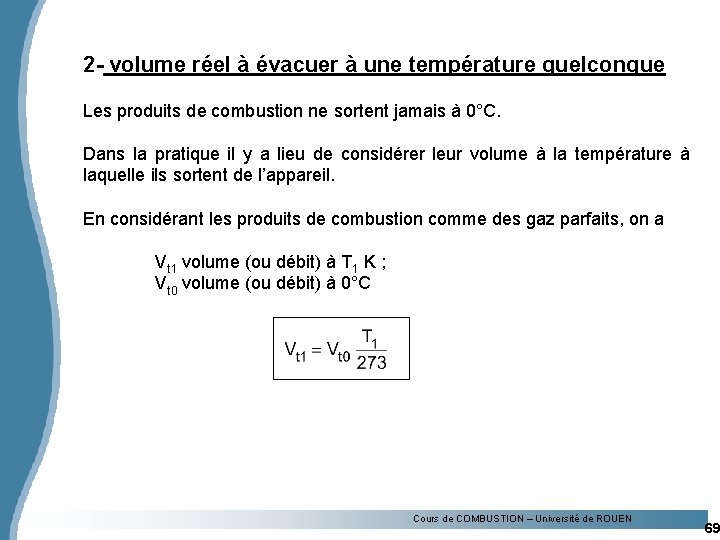 2 - volume réel à évacuer à une température quelconque Les produits de combustion