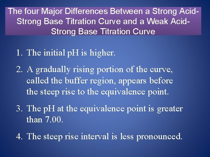 The four Major Differences Between a Strong Acid. Strong Base Titration Curve and a