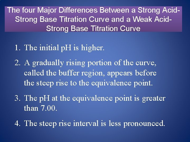 The four Major Differences Between a Strong Acid. Strong Base Titration Curve and a