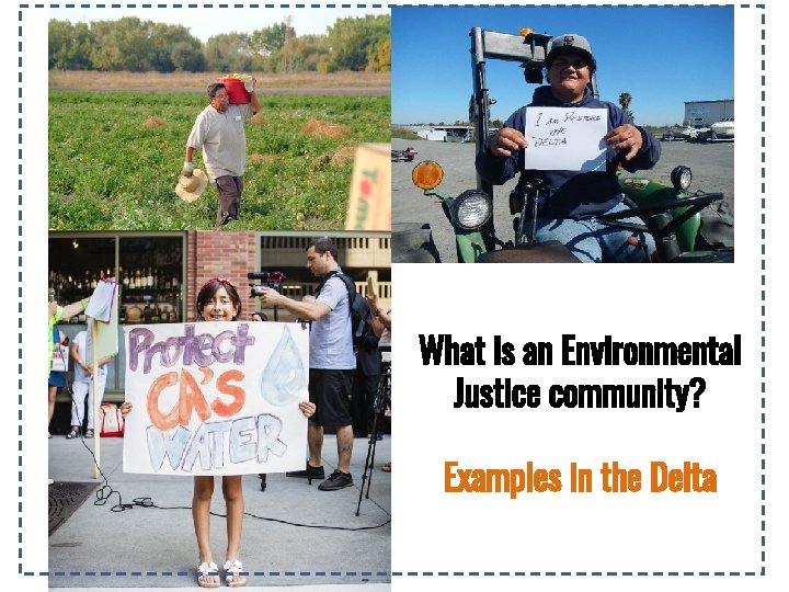 What is an Environmental Justice community? Examples in the Delta 