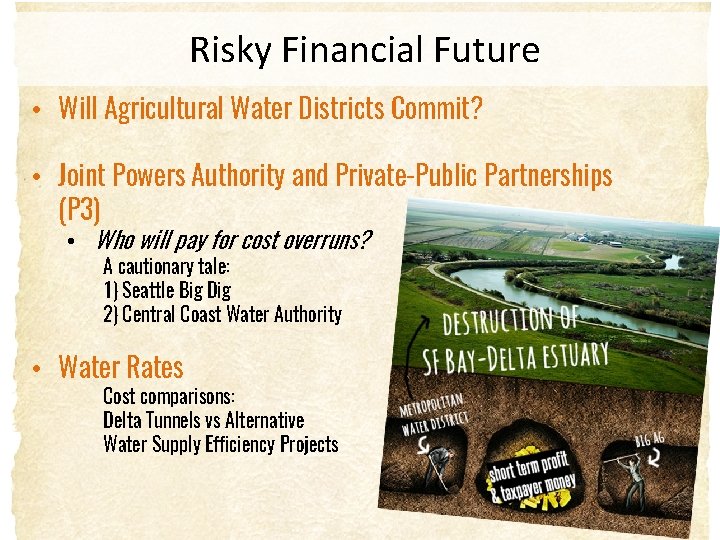 Risky Financial Future • Will Agricultural Water Districts Commit? • Joint Powers Authority and
