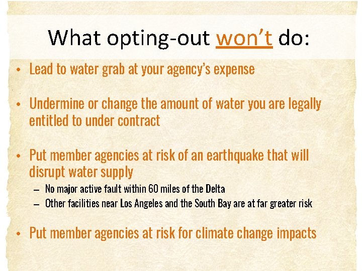 What opting-out won’t do: • Lead to water grab at your agency’s expense •