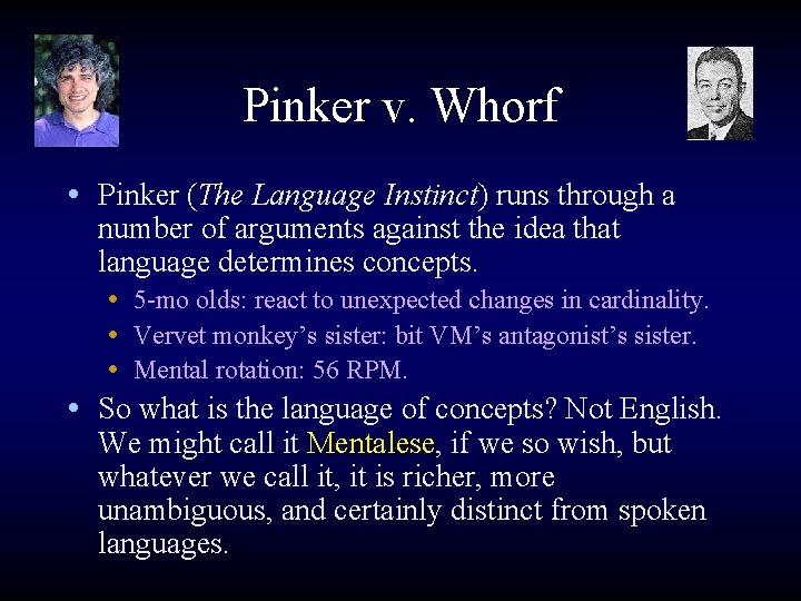 Pinker v. Whorf • Pinker (The Language Instinct) runs through a number of arguments