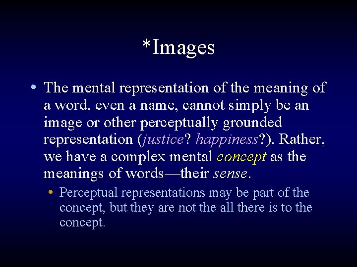 *Images • The mental representation of the meaning of a word, even a name,