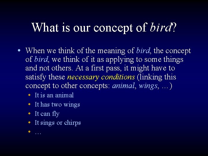 What is our concept of bird? • When we think of the meaning of