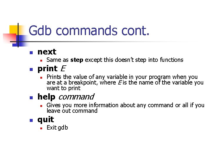 Gdb commands cont. n next n n print E n n Prints the value