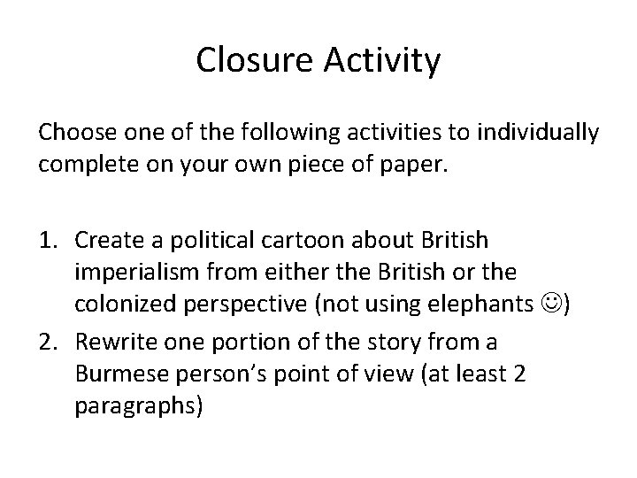 Closure Activity Choose one of the following activities to individually complete on your own