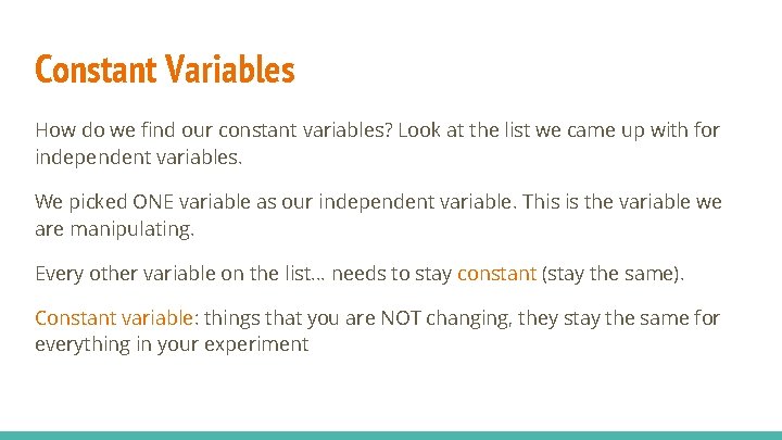 Constant Variables How do we find our constant variables? Look at the list we